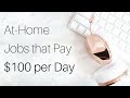 7 Work-at-Home Jobs that Pay $100/Day (or More!)