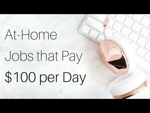 7 Work-at-Home Jobs that Pay $100/Day (or More!)