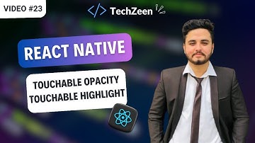 React Native Tutorial #23 : TouchableOpacity Vs TouchableHighlight | Button Styling