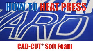 How to Heat Press: CAD-CUT® Soft Foam