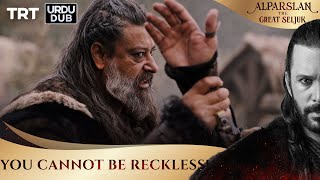 You cannot be reckless!   | Alparslan: The Great Seljuk Episode 7