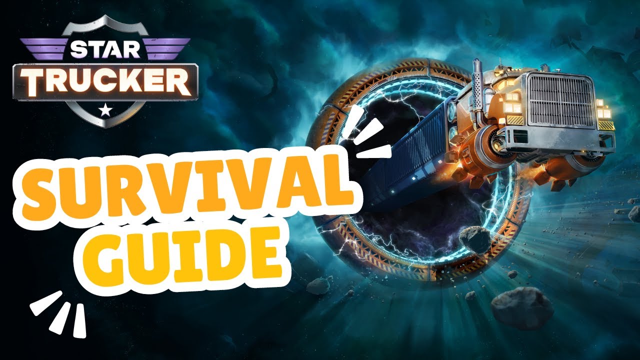 How to Not Die in Star Trucker - Top Tips for Beginners
