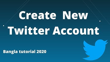 How to Create a New Twitter Account | Bangla tutorial 2020 | Twitter sign up ||