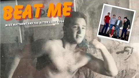 Beat Me by Mike Matthews and The Bitter Seeds Blues Band (Original Music 1966)