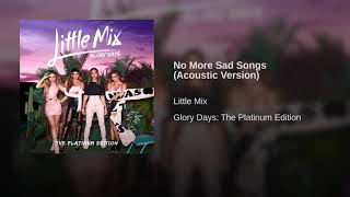 No More Sad Songs (Acoustic Version) - Little Mix (Official Audio)