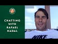 Chatting with Rafael Nadal