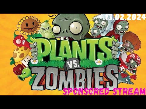 Видео: PLANTS VS ZOMBIES ➤ SPONSORED STREAM (13.02.24)