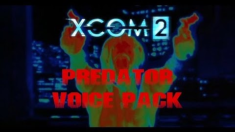 XCOM2 Predator Voice Pack