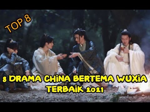 perbandingan drama wuxia dan xianxia : 8-drama-china-bertema-wuxia-terbaik-2021