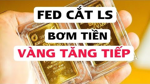 Fed cắt giảm lãi suất bơm tiền vàng ra sao