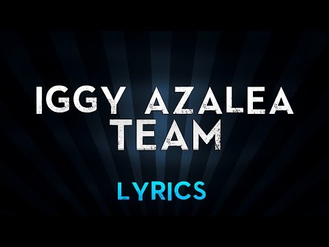 iggy-azalea---team-(lyrics)