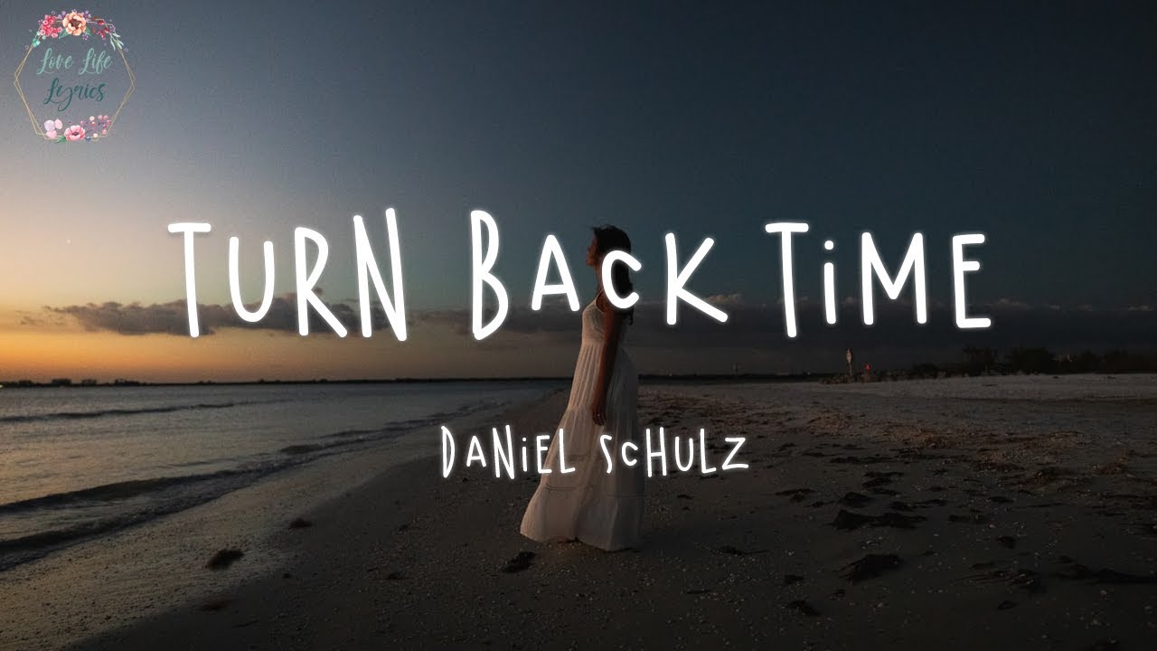 Daniel Schulz   Turn Back Time Lyric Video