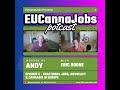 EUCannaJobs Potcast Episode 5: Fractional Jobs, Advocacy & Cannabis in Europe with Eric Boone