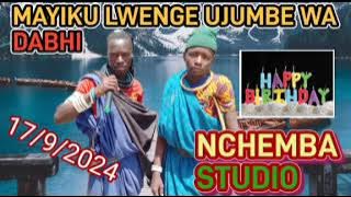 MAYIKU LWENGE UJUMBE WA DABHI BY NCHEMBA STUDIO 17/9/2024