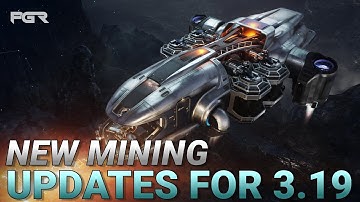 Star Citizen 3.19 - BIG Changes for MINING!