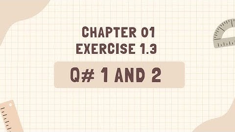 Class 9th Chapter 01 Exercise 1.3 Question 1 and 2 . Easy way .