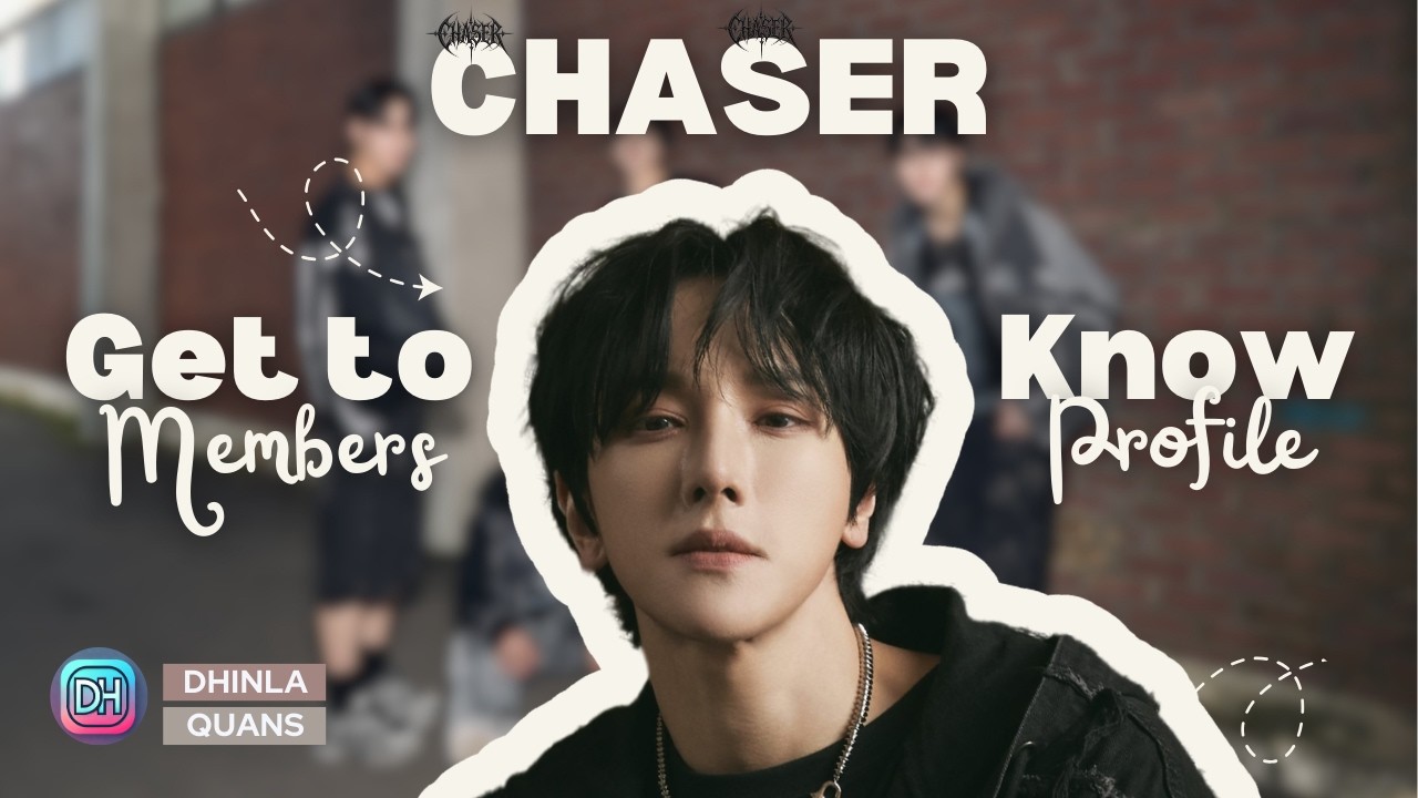 CHASER (체이서) MEMBERS PROFILE & FACTS [GET TO KNOW K-POP BOY GROUP]