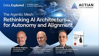The Agentic Mesh: Rethinking AI Architecture for Autonomy and Alignment | Data, Explored #6