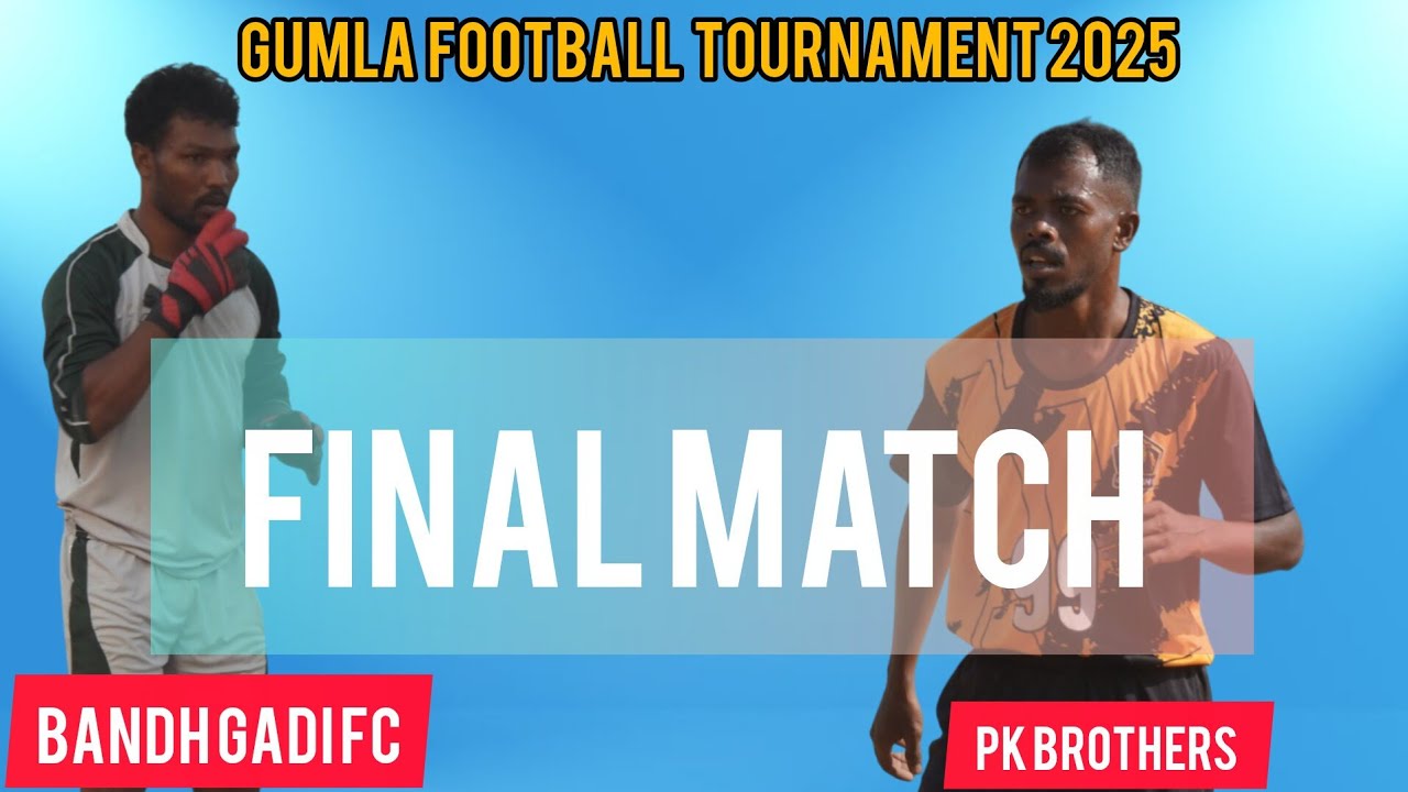 AMAZING FINAL MATCH|| PK BROTHERS VS BANDHGADI FC|| HIGHLIGHTS|| GUMLA FOOTBALL TOURNAMENT 2025 