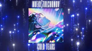 NUEKI, TOLCHONOV - COLD TEARS (CHILL PHONK, Tik Tok Remix Viral 2023)