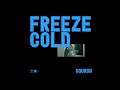 Squash - Freeze Cold (Clean) | Official Audio