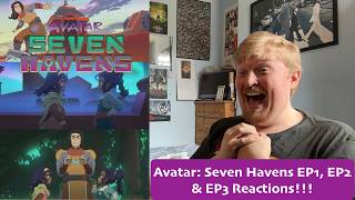 We're Back!! Avatar Seven Havens EP1, EP2 & EP3 Reactions!!