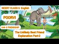 The Unlikely Best Friend-Explanation in hindi (Part-2)|Class-6th English (Poorvi)Unit-2|CBSE 2025-26