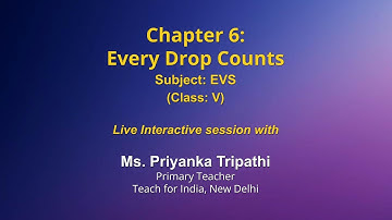 Live Interaction on PMeVIDYA : Chapter 6: Every Drop Counts