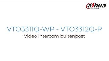 Unboxing Dahua VTO3311Q-WP en VTO3312Q-P Video intercom buitenpost