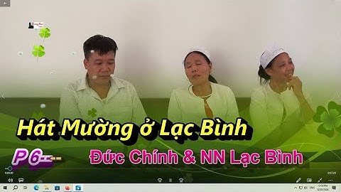 6        Hát Mường ở Lạc Bình   Đức Chính & Nhệ nhân lạ