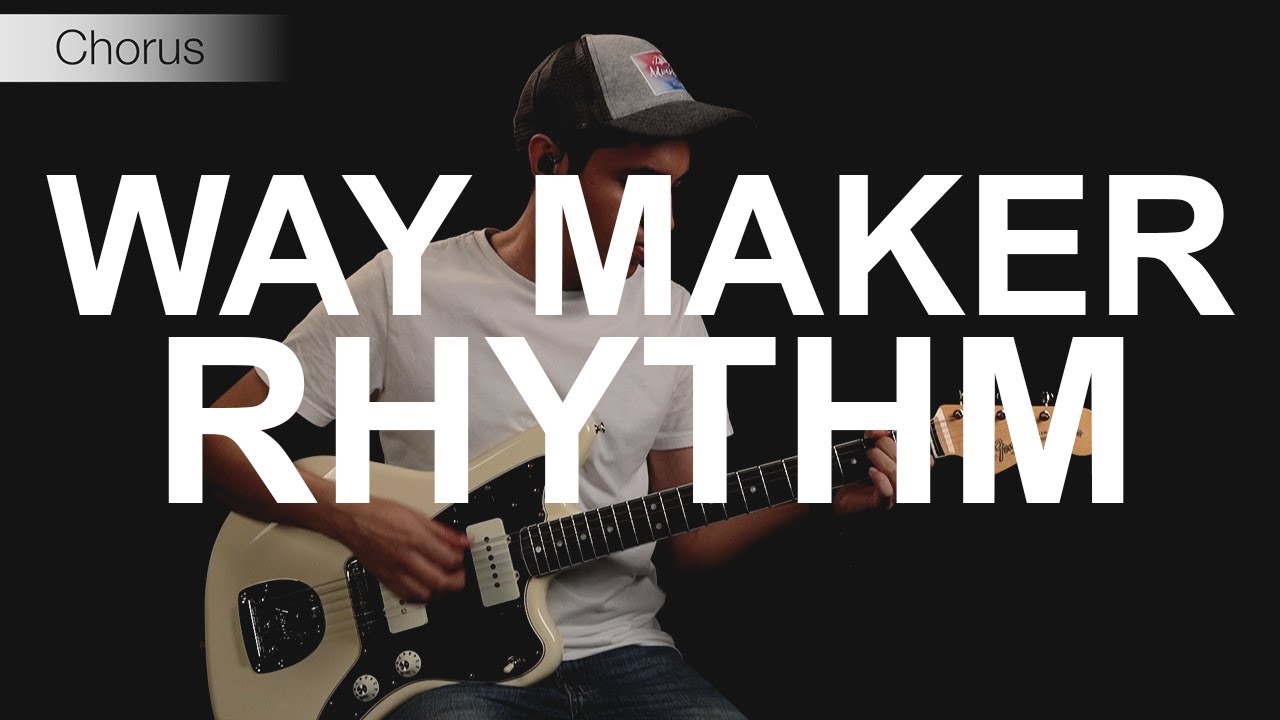 Way Maker - Leeland - Rhythm Guitar