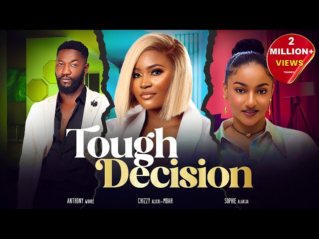 TOUGH DECISION - Nigerian Movies 2024 Latest Full Movies class=