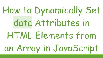 How to Dynamically Set data Attributes in HTML Elements from an Array in JavaScript