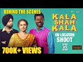 Kala Shah Kala Trailer | On Location Shoot | Binnu, Sargun, Jordan & Karamjit Anmol | DAAH Films