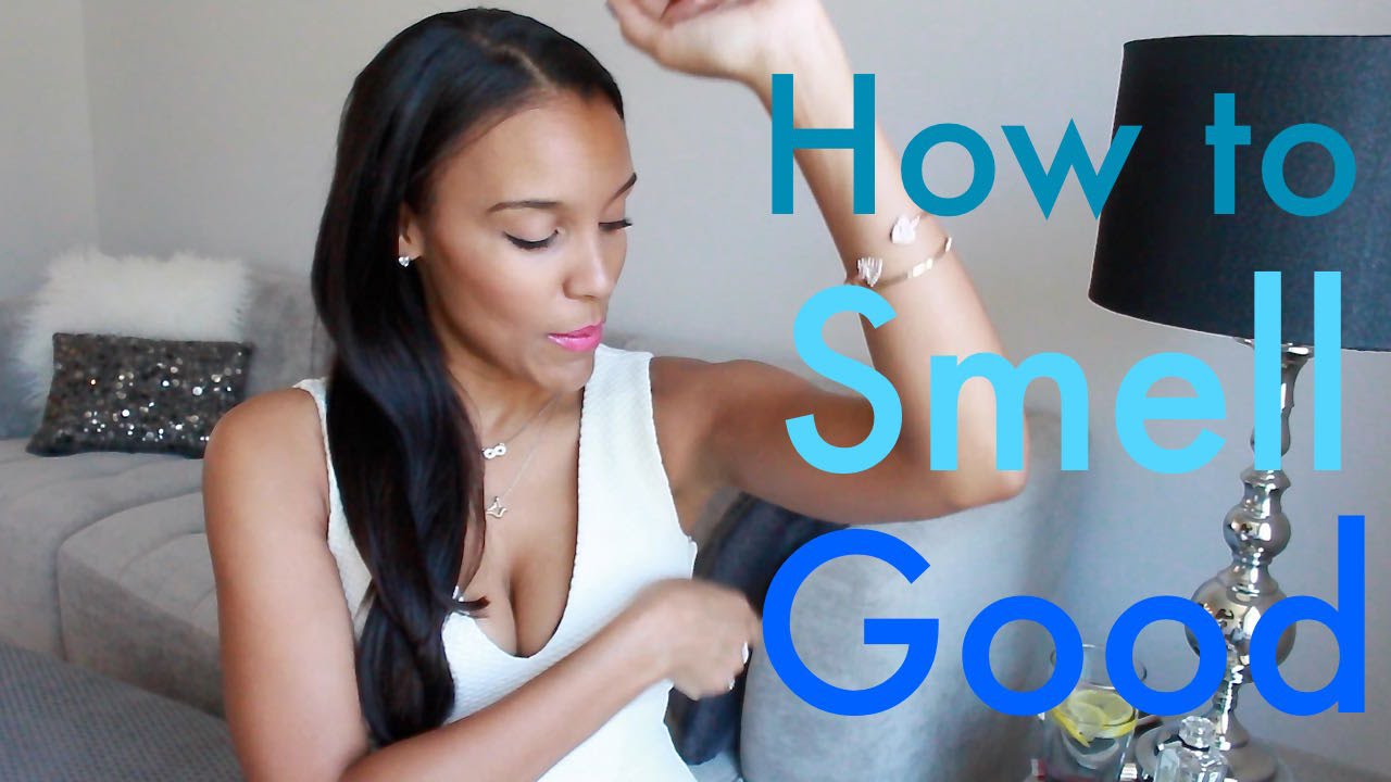 How to Smell Good All Day (inside and out) - YouTube