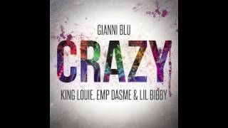 Gianni Blu - Crazy (Feat. King Louie, Lil Bibby, EMP DASME)(OFFICIAL AUDIO)