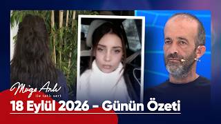 Günün Özeti - 18 Eylül 2026 | #MügeAnlı #mügeanlıiletatlısert