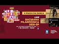 LIVE - Bachiana Filarmônica Sesi-SP: A Magia da Dança