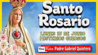 Santo Rosario de hoy lunes 15 de junio de 2026 con el Padre Gabriel Quintero | Misterios Gozosos