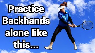 How to practice tennis backhands by yourself