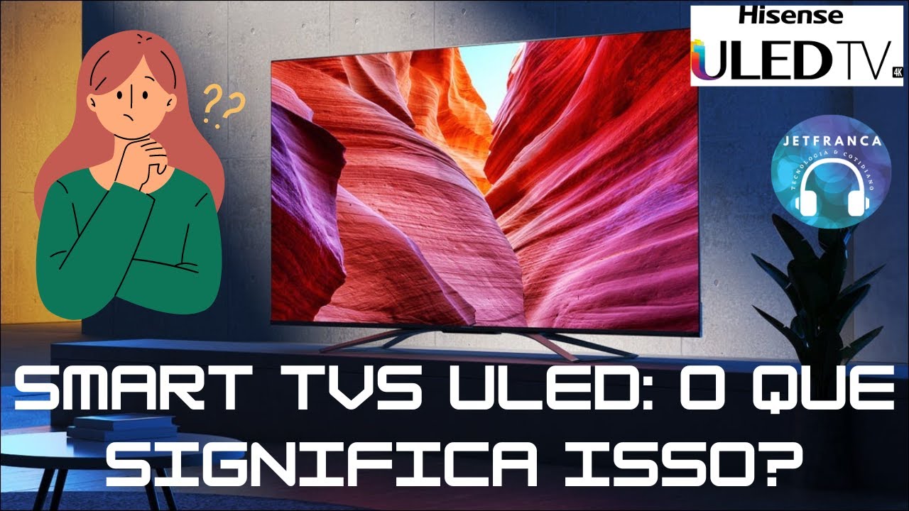 Smart TVs ULED: O que significa isso? - YouTube