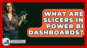 What Are Slicers In Power BI Dashboards? - The Friendly Statistician