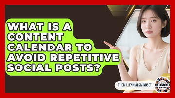 What Is A Content Calendar To Avoid Repetitive Social Posts? - The Millennials Mindset