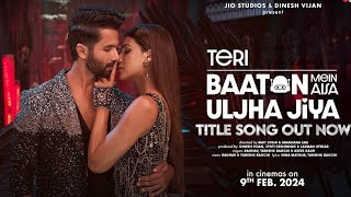Teri Baaton Mein Aisa Uljha Jiya ( Song) Shahid Kapoor, Kriti Sanon | Raghav,Tanishk, Asees