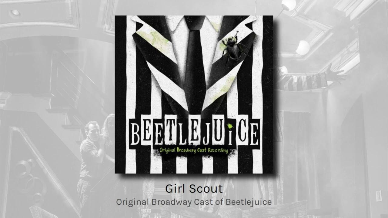 Girl Scout Original Broadway Cast of Beetlejuice (audio) YouTube