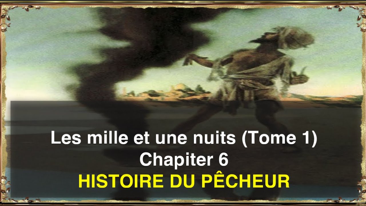 06- HISTOIRE DU PÊCHEUR - Chapitre 6 (Tome 1) - Mille et une nuits