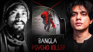 Biggest Psycho Killer Of Bangladesh 🇧🇩