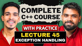 lec 45 | Exception Handling in C++ | C++ Complete Course | LearnYard