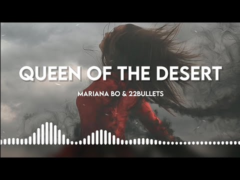 Mariana Bo x 22Bullets - Queen Of The Desert | Lyrics | St