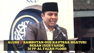 ALUS‼️GUYONAN GUS KAUTSAR NGATURI BESAN ( GUS FAHIM ) SAAT SAMBUTAN DI PP AL FALAH PLOSO